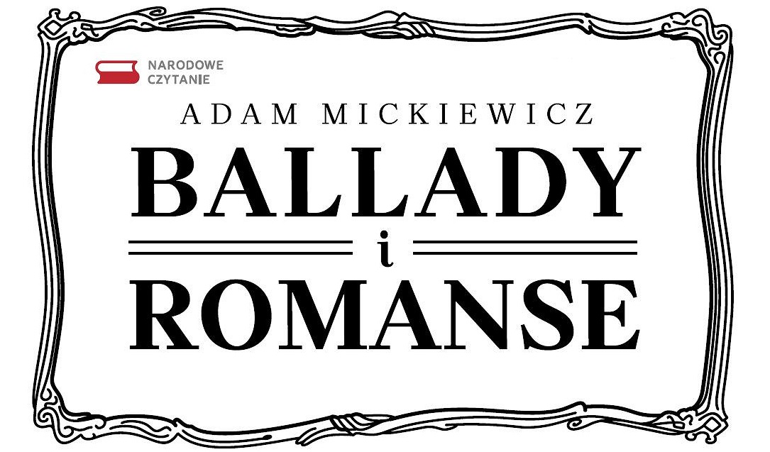 Na białym tle w ramce napis: "Ballady i Romanse" Adam Mickiewicz. W lewym rogu logo Narodowego Czytania.