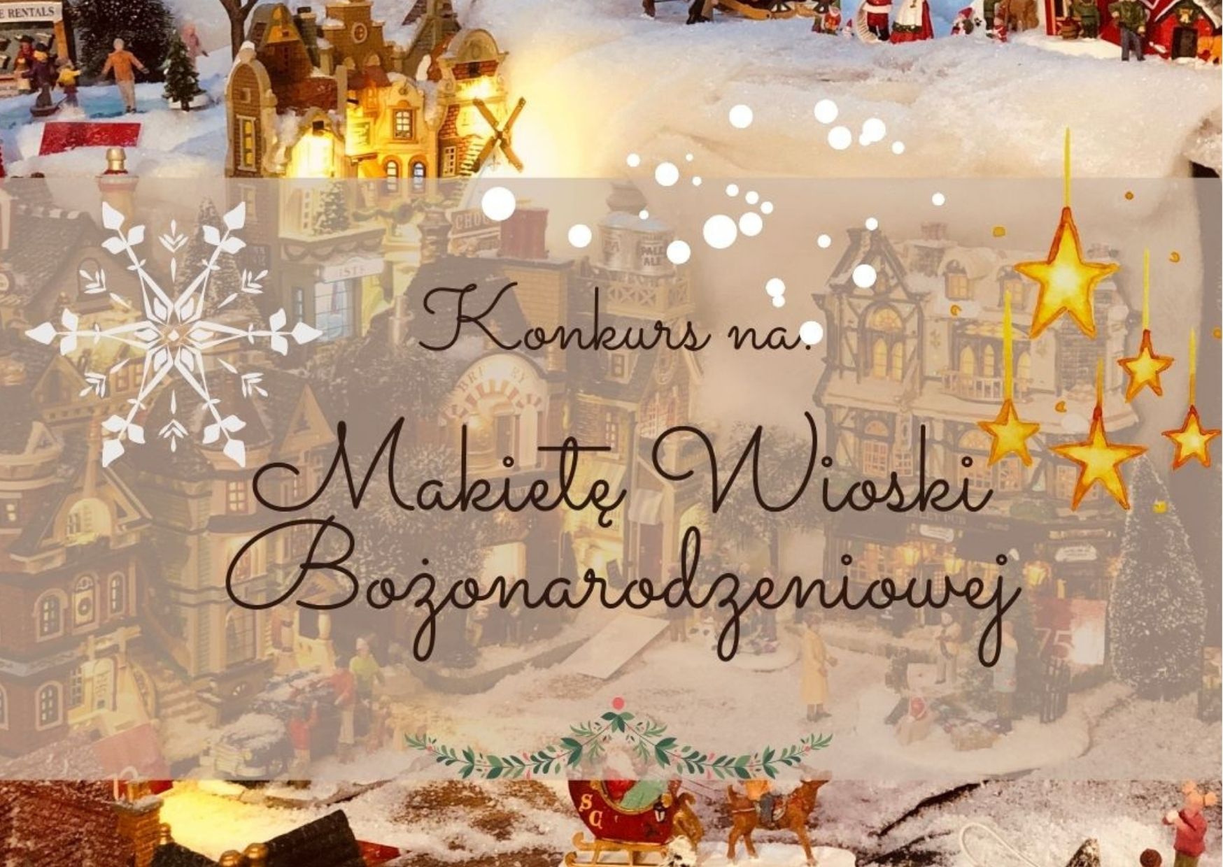 Grafika poglądowa do treści; tematyka bozonarodzeniowa, domki, lamki, śnieżynki, choinki, w centralnym punkcie napis: konkurs na makietę wioski bożonarodzeniowej