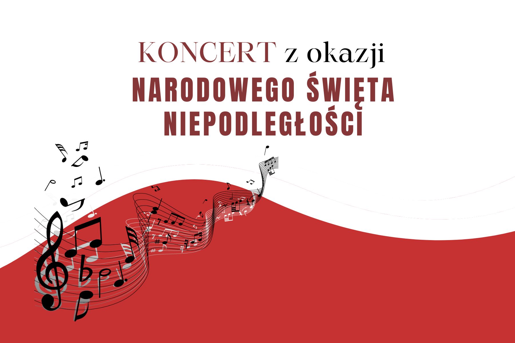 Grafika przedstawia na biało-czerwonym tle napis: Koncert z okazji Narodowego Święta Niepodległości oraz grafikę w postaci nut na pięciolinii