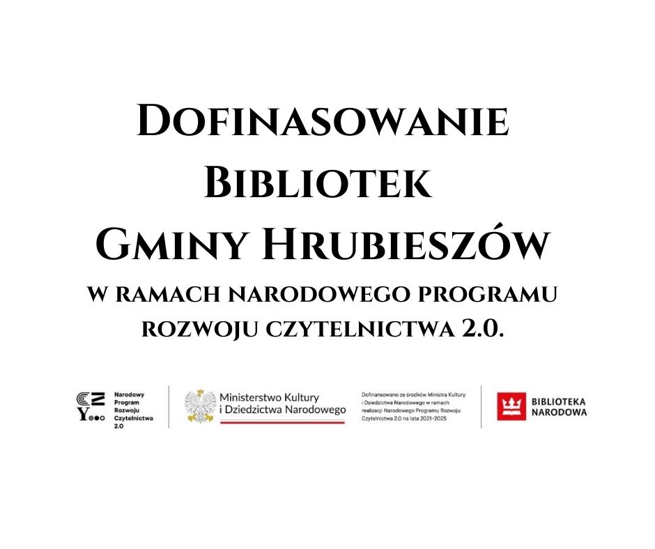 Na zdjęciu widoczny jest napis; "Dofinasowanie Bibliotek  Gminy Hrubieszów w ramach narodowego programu rozwoju czytelnictwa 2.0."