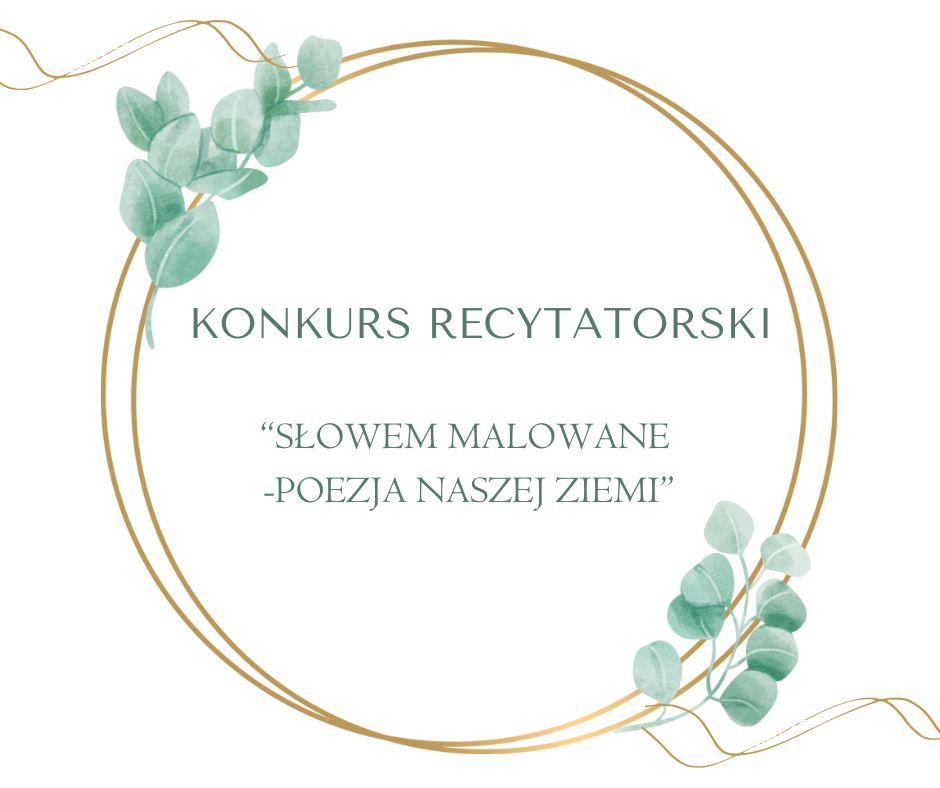 Na białym tle złota obręcz z liśćmi, a w środku napis "Konkurs recytatorski Słowem malowane - poezja naszej ziemi ".