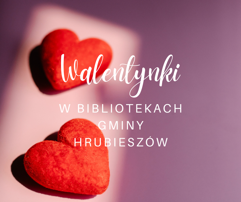 Na grafice widoczne są dwa czerwone serca, na fioletowym tle i napis "Walentynki w Bibliotekach Gminy Hrubieszów".